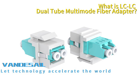 Unraveling the Mysteries of LC-LC Dual Tube Multimode Fiber Adapters