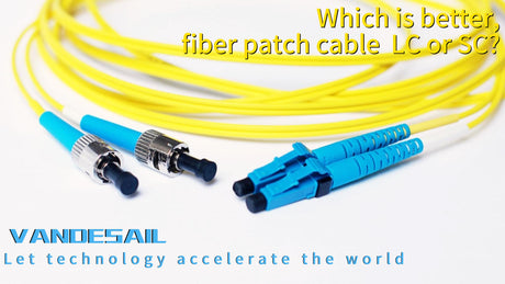 Which is better,fiber patch cable  LC or SC?